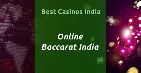 online baccarat in india|ᐅ Reviewed Online Baccarat Casinos in India 2024 .
